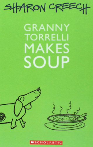 Sharon Creech - Granny Torrelli Makes Soup