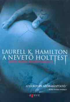 Laurell K. Hamilton - A nevet holttest - Anita Blake, vmprvadsz 2.