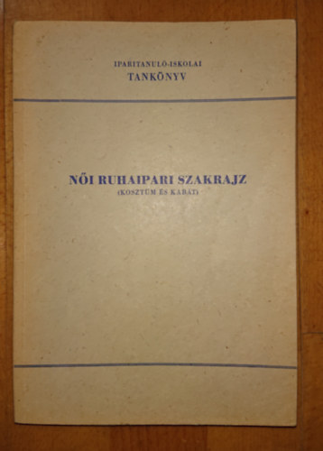 Mayer Lászlóné - Női ruhaipari szakrajz (Kosztüm és kabát)