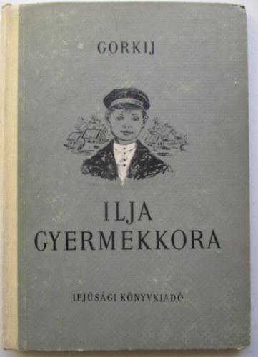 Gorkij - Ilja gyermekkora