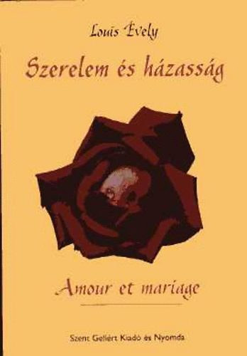 Louis Évely - Szerelem és házasság = Amour et mariage