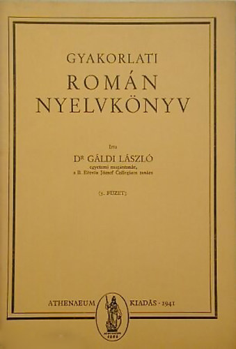 G�ldi L�szl� - Gyakorlati Rom�n Nyelvk�nyv 1.-5. f�zet