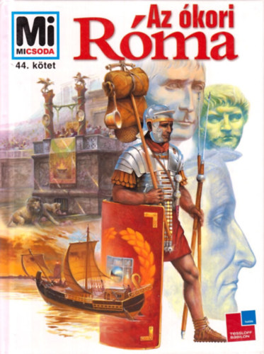 Ernst Knzl - Az kori Rma (Mi micsoda 44.)