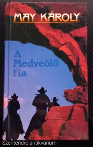 May Károly - A Medveölő fia (FORDÍTÓ Szinnai Tivadar) - (Saját képpel, Szent. antikv.)