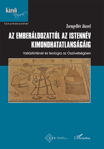 Zsengellr Jzsef - Az emberldozattl az istennv kimondhatatlansgig