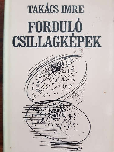 Takács Imre - Forduló csillagképek