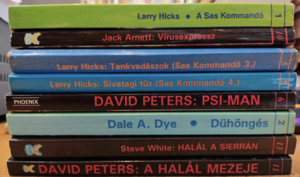 David Peters, Jack Arnett, Larry Hicks, Dale A. Dye Steve White - 8 db kommand trtnet: A hall mezeje; Hall a Sierrn; A Sas Kommand; Dhngs; Psi-Man; Sivatagi tz; Tankvadszok; Vrusexpressz