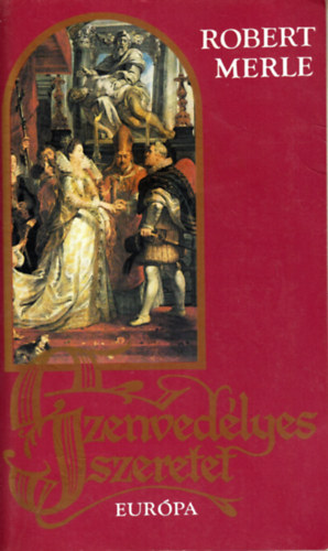 Robert Merle - Szenved�lyes szeretet