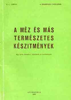 D. C. Jarvis - A m�z �s m�s term�szetes k�sz�tm�nyek