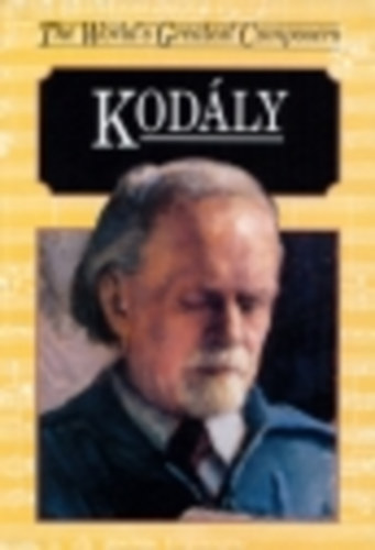 Jnos Breuer - Zoltn Kodly (The World's Greatest Composers)