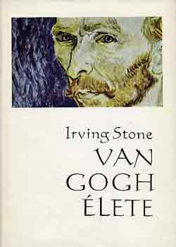 Irving Stone - Van Gogh élete