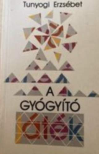 Tunyogi Erzs�bet - Gy�gy�t� J�t�k a Csal�dban