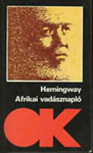 Ernest Hemingway - Afrikai vad�sznapl� (olcs� k�nyvt�r)