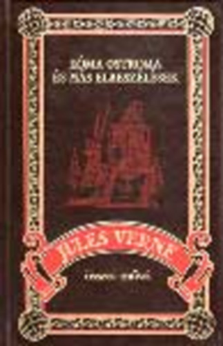 Jules Verne Verne Gyula - Rma ostroma s ms elbeszlsek (Jules Verne sszes mvei 13.)