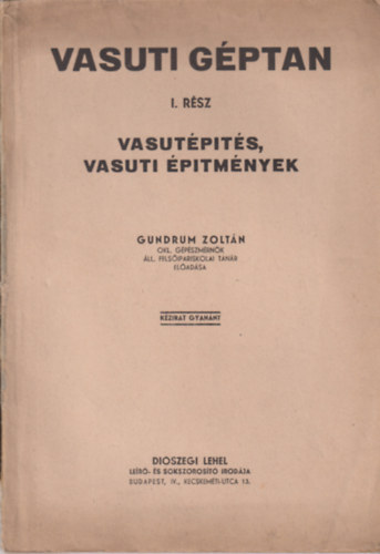 Gundrum Zolt�n - Vasuti g�ptan I. r�sz _ Vasut�p�t�s vasuti �p�tm�nytan