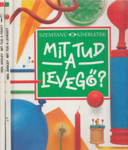 2 db kötet a Szemtanú Kísérletek sorozatból: Mit tud a levegő? + Mit tud a fény?