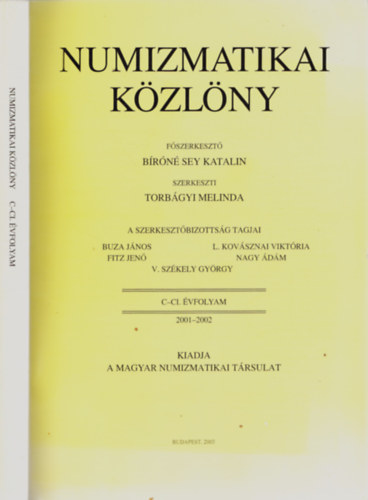 Brn Sey Katalin  (szerk.) - Numizmatikai Kzlny C-CI. vfolyam 2001-2002