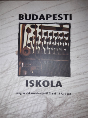 Made - Budapesti iskola (magyar dokumentum-j�t�kfilmek 1973-1984)