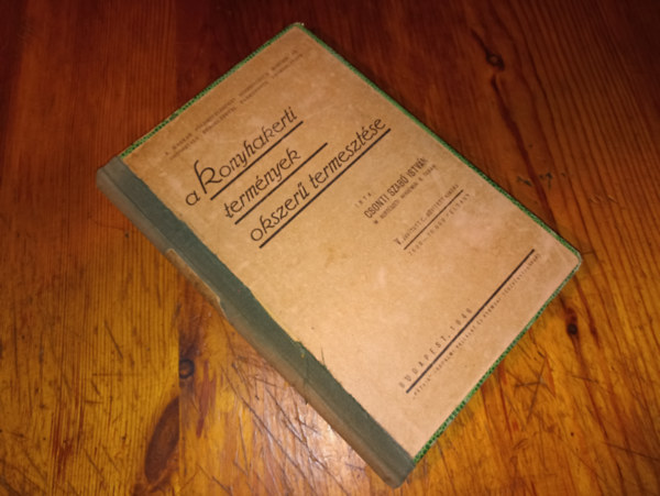 Csonti Szab Istvn - A konyhakerti termnyek okszer termesztse