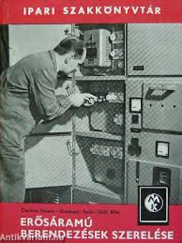 Czelecz - Gárdonyi - Sidó - Erősáramú berendezések szerelése - Ipari szakkönyvtár