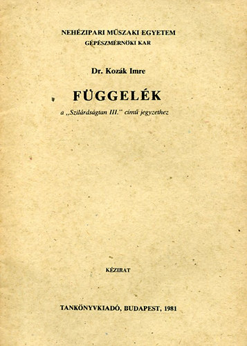 Dr. Kozk Imre - Fggelk a "Szilrdsgtan III." cm jegyzethez