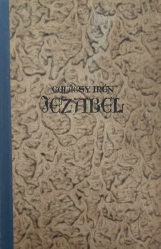 Gulcsy Irn - Jezabel I-III.