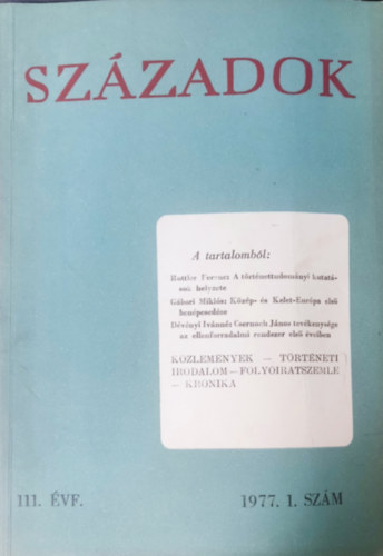 Századok - A Magyar Történelmi Társulat közlönye 111. évf., 1977. 1. szám