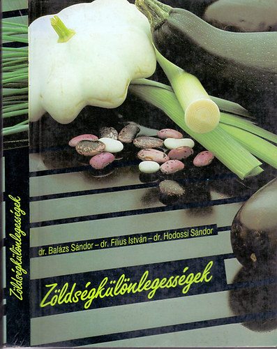 Dr. Bal�zs S�ndor; Dr. Filius Istv�n; Dr. Hodossi S�ndor - Z�lds�gk�l�nlegess�gek