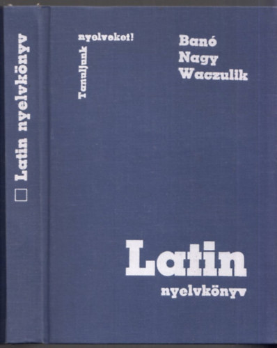 Nagy Ferenc - Ban Istvn - Waczulik Margit - Latin nyelvknyv