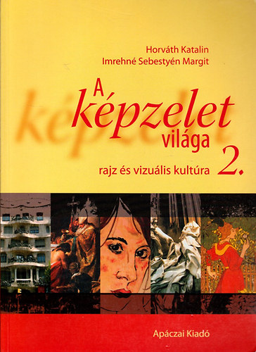 Imrehn� Sebesty�n Margit; Dr. Horv�th Katalin - A k�pzelet vil�ga 2. o.