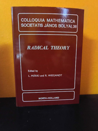 L. Márki R. Wiegandt - Radical Theory / Gyökelmélet (Radikálelmélet)