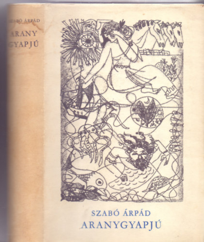 Szabó Árpád - Aranygyapjú (Szántó Piroska rajzaival)