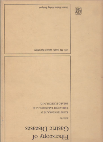 Kenji Tsuneoka, Tadayoshi Takemoto, Sotaro Fukuchi - Fiberscopy of Gastric Diseases (A gyomorbetegs�gek fiberoszk�pi�ja)