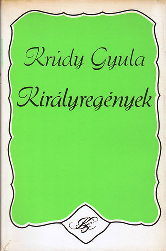 Kr�dy Gyula - Kir�lyreg�nyek (Moh�cs - Festett kir�ly - Az els� Habsburg)