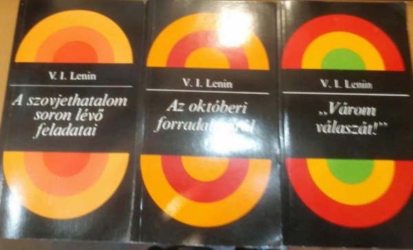 V. I. Lenin - 3 db Lenin: A szovjethatalom soron lv feladatai + Az oktberi forradalomrl + "Vrom vlaszt!"