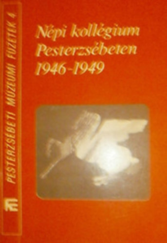 Hegedűs Zoltán - Népi kollégium Pesterzsébeten 1946-1949