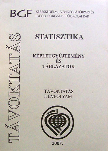 Statisztika. Kpletgyjtemny s tblzatok. Tvoktats I. vfolyam