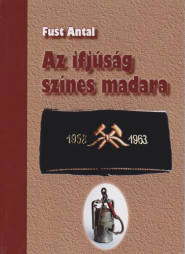 F�st Antal - Az ifj�s�g sz�nes madara