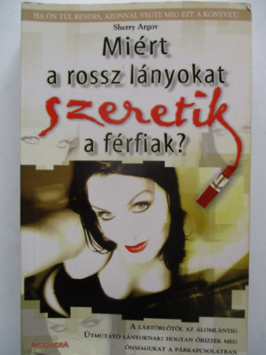 Sherry Argov - Mirt a rossz lnyokat szeretik a frfiak?