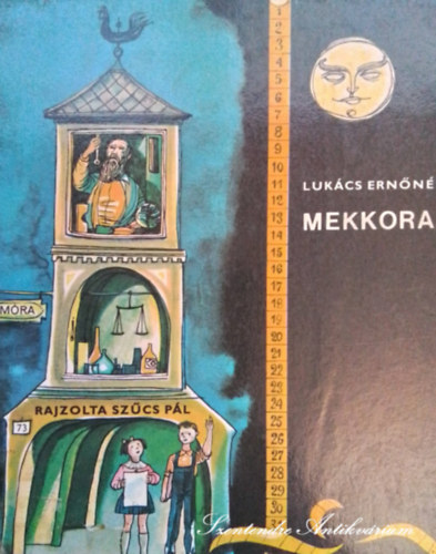 Szűcs Pál Lukács Ernőné (ill.) - Mekkora? - Szűcs Pál Rajzaival (Saját képpel!)