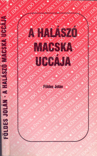 Fldes Joln - A halsz macska uccja