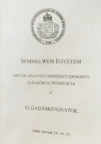 Semmelweis Egyetem Orvos- �s Gy�gyszer�sztudom�nyi Di�kk�ri Konferencia - el�ad�skivonatok 2008.
