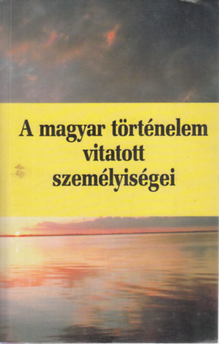 Ger Andrs, Huszr Tibor, Krist Gyula, Kubinyi Andrs, Varga J. Jnos Gergely Andrs - A magyar trtnelem vitatott szemlyisgei 3.