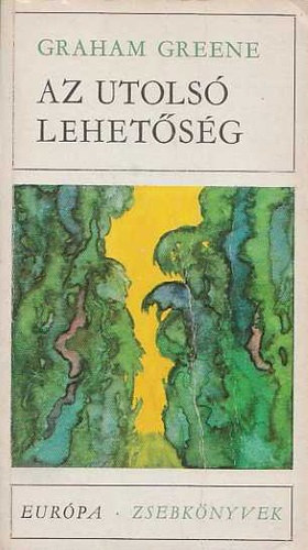 Bart Istv�n  Graham Greene (szerk.), Borb�s M�ria (ford�totta), K�ry L�szl� (ford.), P�cs Gyula (ford.) - Az utols� lehet�s�g - v�logatott elbesz�l�sek (Eur�pa zsebk�nyvek)