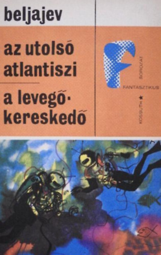 Alekszandr Beljajev - Az utols� atlantiszi/A leveg�keresked�