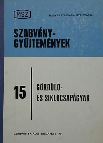 Sztrakos Gyula (szerk.) - Grdl- s siklcsapgyak (Szabvnygyjtemnyek 15)