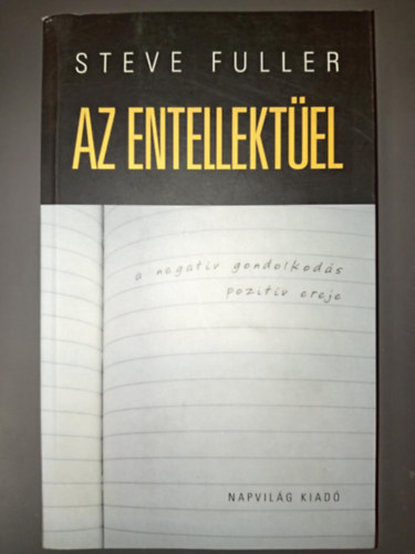 Steve Fuller - Az entellekt�el - A negat�v gondolkod�s pozit�v ereje