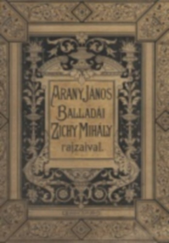 Arany János - Arany János balladái Zichy Mihály rajzaival III.