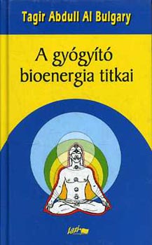 Tagir Abdull Al Bulgary - A gygyt bioenergia titkai