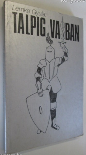 Lemke Gyula - Talpig vasban - Amerika �szinte hist�ri�ja �s m�s t�rt�netek